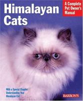 Himalayan Cats (Complete Pet Owner's Manuals) 0812092422 Book Cover