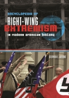 Encyclopedia of Right-Wing Extremism in Modern American History 1598843508 Book Cover