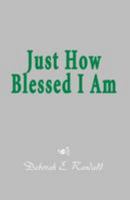 Just How Blessed I Am 1401053009 Book Cover