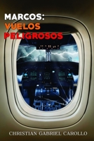 Marcos: Vuelos Peligrosos B08GG2DGZF Book Cover