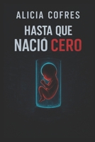 Hasta que nació Cero B0BSJ9MBPT Book Cover