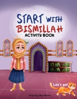 Start with Bismillah: Activity Book 1738038610 Book Cover