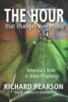 THE HOUR That Changes Everything: America's Role in Bible Prophecy B0917291VQ Book Cover