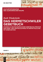 Das Hermetschwiler Gebetbuch: Studien Zu Deutschsprachiger Gebetbuchliteratur Der Nord- Und Zentralschweiz Im Spatmittelalter. Mit Einer Edition 3110316307 Book Cover