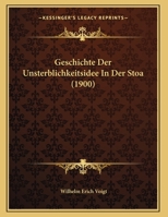 Geschichte Der Unsterblichkeitsidee In Der Stoa (1900) 1169549675 Book Cover