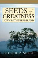 Seeds of Greatness Sown in the Heartland 0595364497 Book Cover