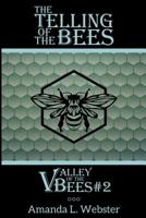 The Telling of the Bees: Valley of the Bees #2 154502989X Book Cover