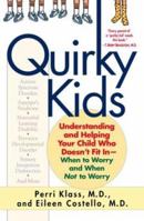 Quirky Kids: Understanding and Helping Your Child Who Doesn't Fit In- When to Worry and When Not to Worry 0345451430 Book Cover