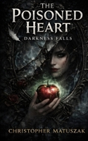 The Poisoned Heart (Darkness Falls) B0GR1FQ512 Book Cover