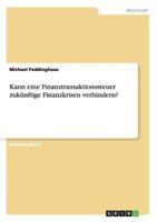 Kann eine Finanztransaktionssteuer zukünftige Finanzkrisen verhindern? 3656725799 Book Cover