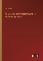 Die Ursachen des Wohlstandes und der Verarmung der Völker 3368506811 Book Cover