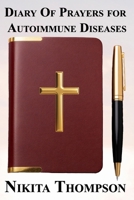 Diary of Prayers for Autoimmune Diseases 1944643397 Book Cover