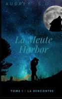 La Meute Harbor: La Rencontre 1976797780 Book Cover