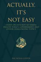 Actually, It's Not Easy 1387723219 Book Cover