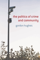 Politics of Crime and Community 0333786971 Book Cover
