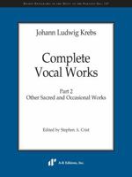 Johann Ludwig Krebs - Complete Vocal Works, Part 2: Other Sacred and Occasional Works (Recent Researches in the Music of the Baroque Era) 1987209338 Book Cover