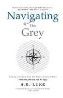 Navigating The Grey: Drawing Inspiration From The Western Classical Movie The Good, the Bad, and the Ugly 9334239433 Book Cover