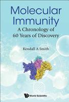 Molecular Immunity: A Chronology of 60 Years of Discovery 981323170X Book Cover