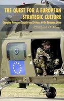 The Quest for a European Strategic Culture: Changing Norms on Security and Defence in the European Union 1403992800 Book Cover