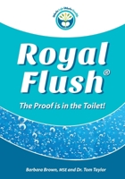 Royal Flush: The Proof is in the Toilet 1929921381 Book Cover