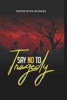 Say No To Tragedy 9789895615 Book Cover