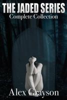 The Jaded Series: The Complete Collection 1983908355 Book Cover