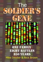 The Soldier’s Gene: One family eight battles 850 years 0244708800 Book Cover