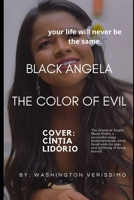 BLACK ANGELA: THE COLOR OF EVIL B0CPD2HMZ8 Book Cover