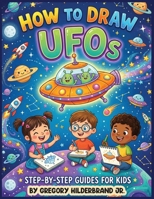 How to Draw UFO's B0GZ9PB3FF Book Cover
