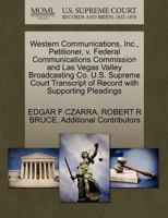 Western Communications, Inc., Petitioner, v. Federal Communications Commission and Las Vegas Valley Broadcasting Co. U.S. Supreme Court Transcript of Record with Supporting Pleadings 1270707035 Book Cover