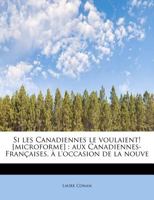 Si Les Canadiennes Le Voulaient ! 1545090661 Book Cover