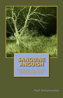 Sanguine Anguish: Poetry by Paul Simanauskas 1523704993 Book Cover