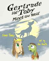 Gertrude and Toby Meet the Wolf 1945033002 Book Cover