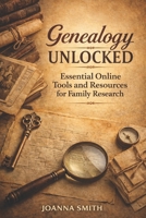 Genealogy Unlocked: Essential Online Tools and Resources for Family Research B0DVRBW2FC Book Cover