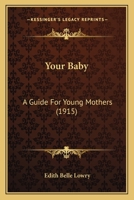 Your Baby: a Guide for Young Mothers 1014852927 Book Cover