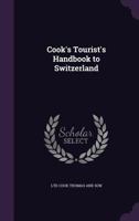 Cook's Tourist's Handbook to Switzerland 1021625264 Book Cover