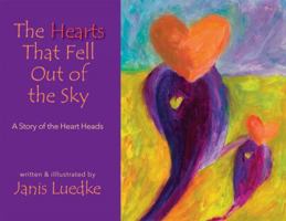The Hearts That Fell Out of the Sky : A Story of the Heart Heads 1941573223 Book Cover
