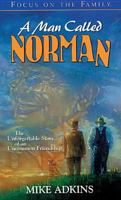 A Man Called Norman: The Unforgettable Story of an Uncommon Friendship 0929608259 Book Cover