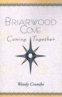 Briarwood Cove: Coming Together 0738819158 Book Cover