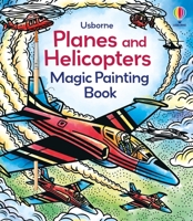 Planes and Helicopters Magic Painting Book 1805078887 Book Cover