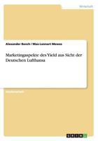 Marketingaspekte des Yield aus Sicht der Deutschen Lufthansa 3656414599 Book Cover