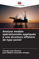 Analyse modale opérationnelle appliquée à une structure offshore de type jacket (French Edition) 6208497841 Book Cover