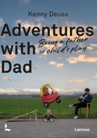 On Adventure with Dad: Being a Father Is Child's Play 9401483736 Book Cover