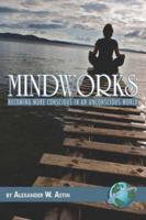 Mindworks: Becoming More Conscious in an Unconscious World 1593117388 Book Cover