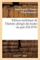 Tableau Analytique de l'Histoire Abr�g�e Des Trait�s de Paix 2329242913 Book Cover