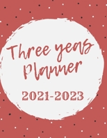 three years planner 2021-2023: my planner 2021-2023 weekly and monthly, daily planner, Nice gift B08SB8ZLH2 Book Cover