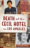 Death at the Cecil Hotel in Los Angeles 1540252094 Book Cover