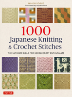 1000 Japanese Knitting & Crochet Stitches: The Ultimate Bible for Needlecraft Enthusiasts 4805315199 Book Cover