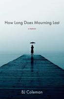 How Long Does Mourning Last 1947309471 Book Cover