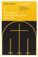 The Christian Tradition 2: The Spirit of Eastern Christendom 600-1700 0226653730 Book Cover
